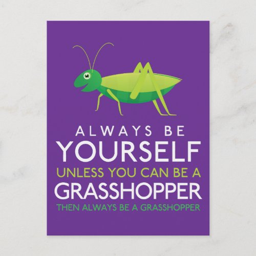 Always Be Yourself Unless You Can Be A Grasshopper Postcard
