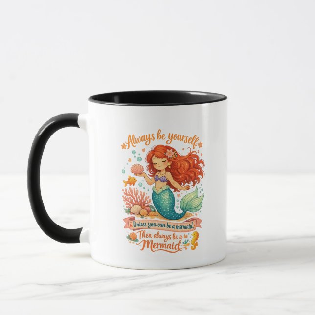 Always be yourself unless you can be a mermaid mug (Left)