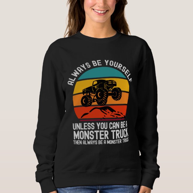 Always Be Yourself Unless You Can Be A Monster Tru Sweatshirt (Front)