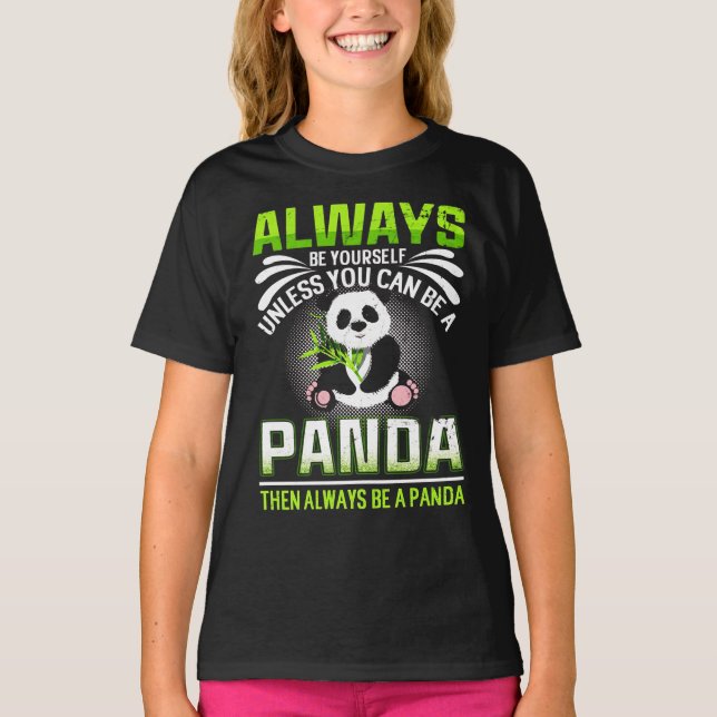 Always Be Yourself Unless You Can Be A Panda T-Shirt (Front)