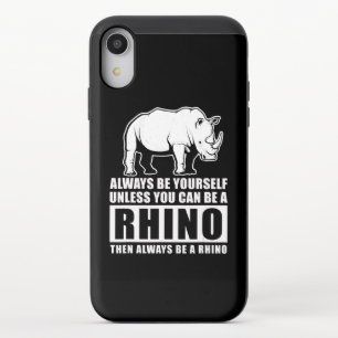 Always Be Yourself Unless You Can Be A Rhin iPhone XR Slider Case