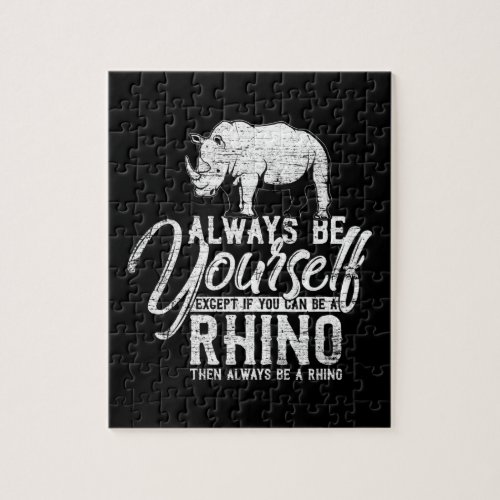 Always Be Yourself Unless You Can Be A Rhino Gift Jigsaw Puzzle