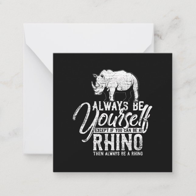 Always Be Yourself Unless You Can Be A Rhino Gift Note Card (Front)