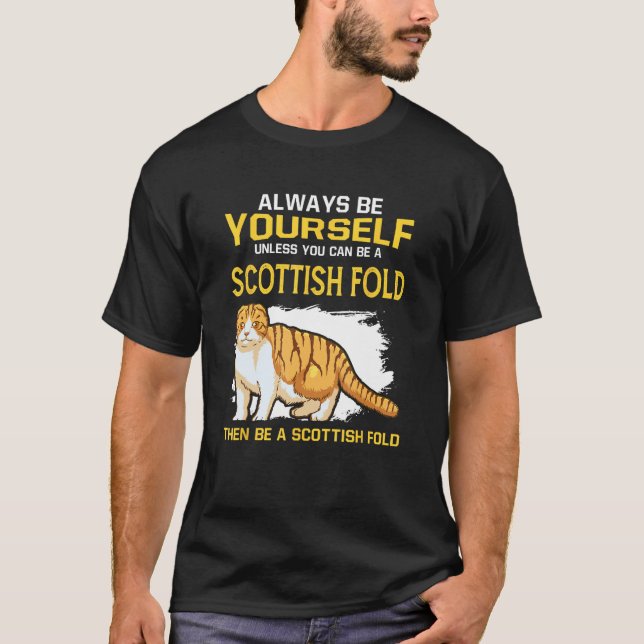 Always Be Yourself Unless You Can Be A Scottish Fo T-Shirt (Front)