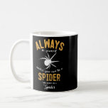 Always Be Yourself Unless You Can Be A Spider  Coffee Mug