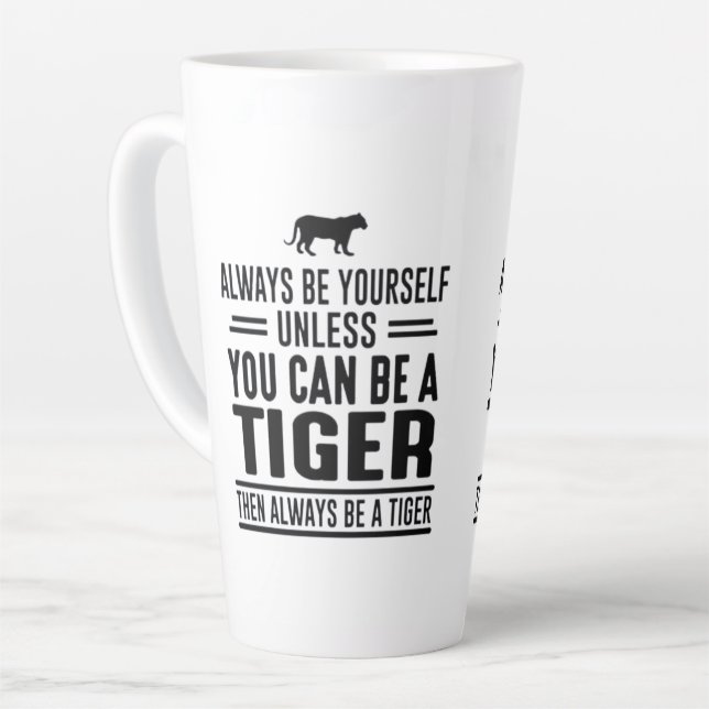 Always be yourself unless you can be a Tiger Mug (Left Angle)