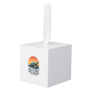 Always Be Yourself Unless You Can Be A Turtle, Fun Cube Ornament
