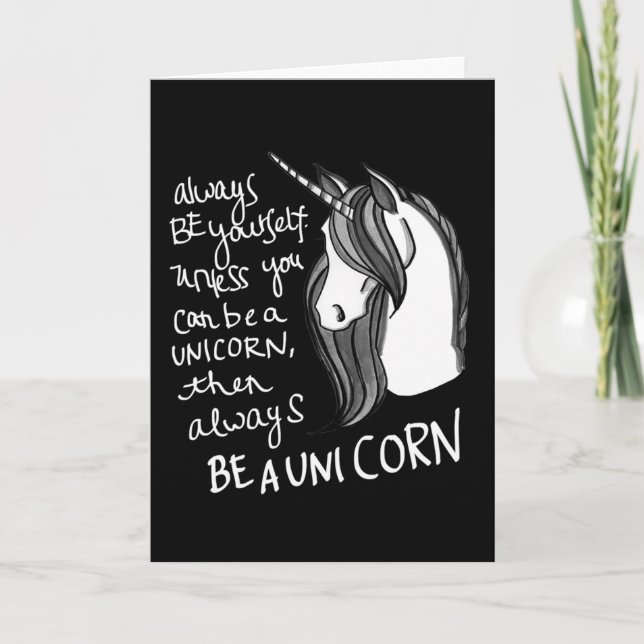 Always Be Yourself, Unless You Can Be A  Unicorn Card (Front)