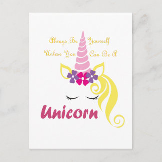 Always Be Yourself, Unless You Can be a Unicorn Postcard