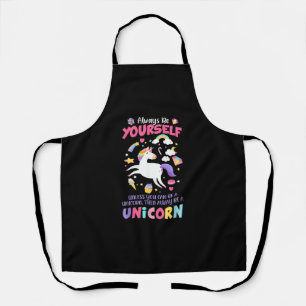Always Be Yourself Unless You Can Be A Unicorn T-S Apron