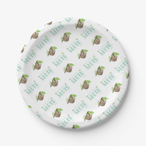 Always Be Yourself Unless You Can Become A Sloth Paper Plates