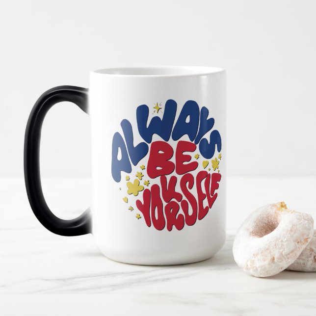 Always Be Yourself -  Uplifting Slogan Mug (With Donut)