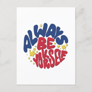 Always Be Yourself -  Uplifting Slogan Postcard