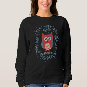 Always Be Yourself Wise Owl Bird Love Floral Folkl Sweatshirt