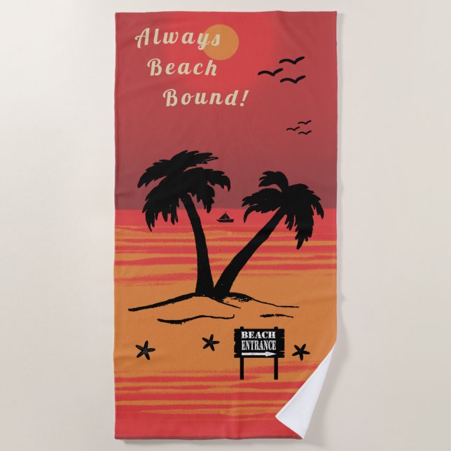 Always Beach Bound Blazing Sun Beach Towel (Front)