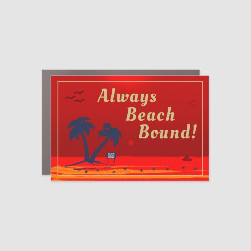 Always Beach Bound Blazing Sunset Car Magnet