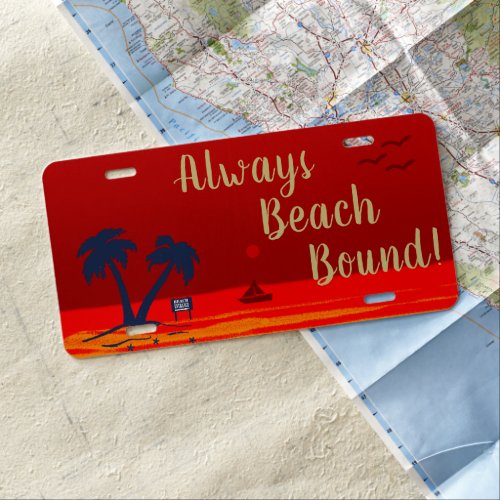 Always Beach Bound  Blazing Sunset License Plate