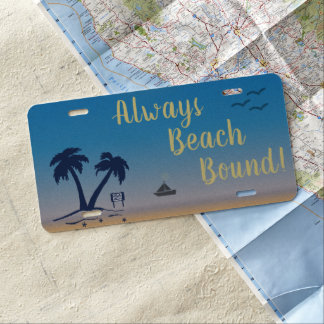 Always Beach Bound! License Plate
