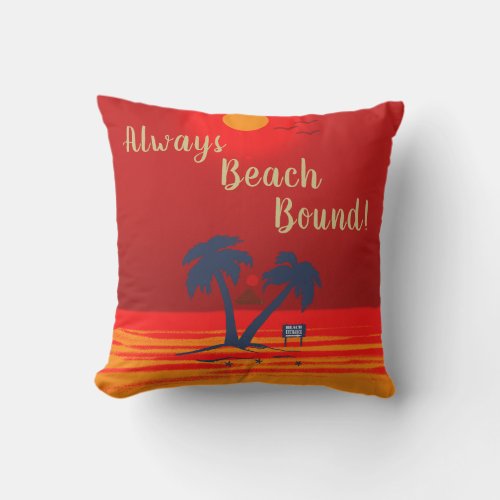Always Beach Bound  Outdoor Pillow
