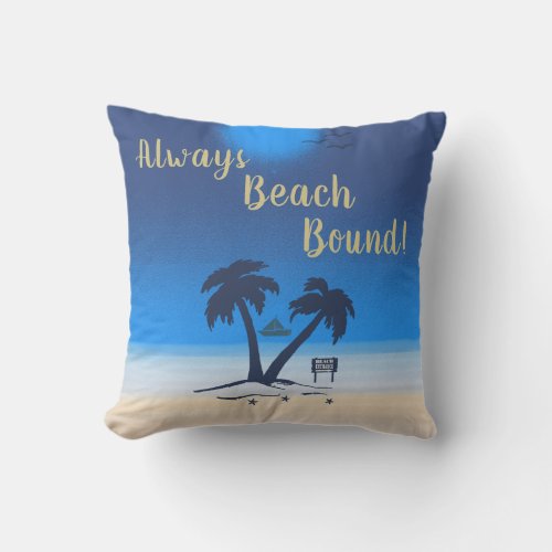 Always Beach Bound  Outdoor Pillow