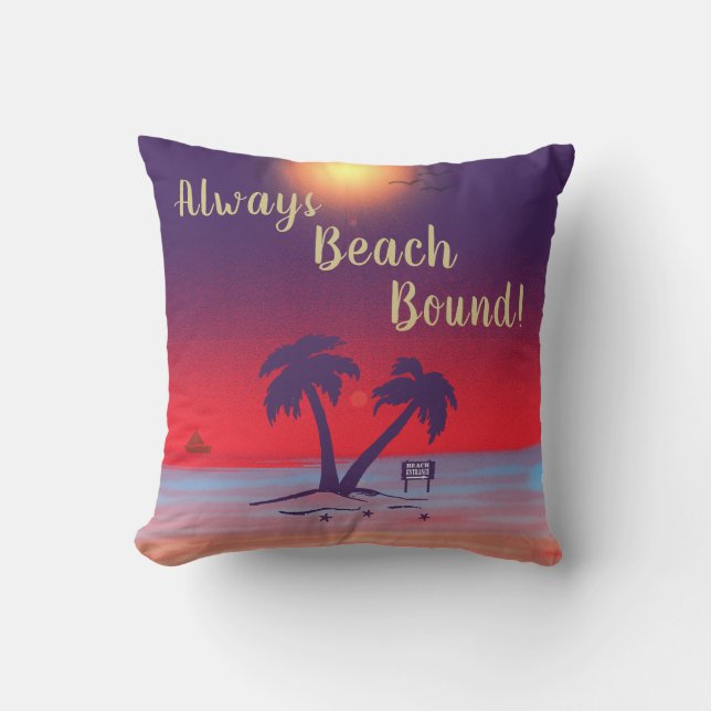 Always Beach Bound!  Outdoor Pillow (Front)