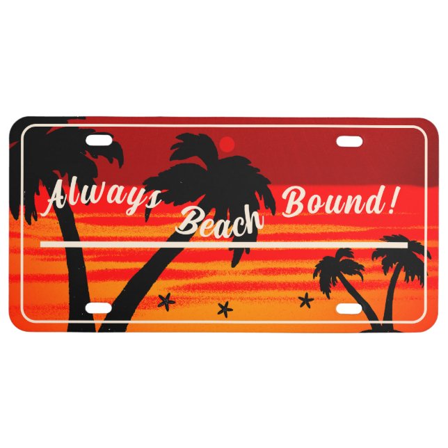 Always Beach Bound! Palm Tree Blazing Sun License Plate (Front)