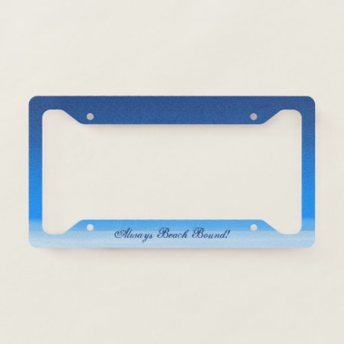 Always Beach Bound Pastel Blue License Plate Frame