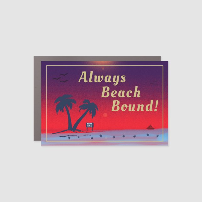 Always Beach Bound! Purple Red Car Magnet (Front)