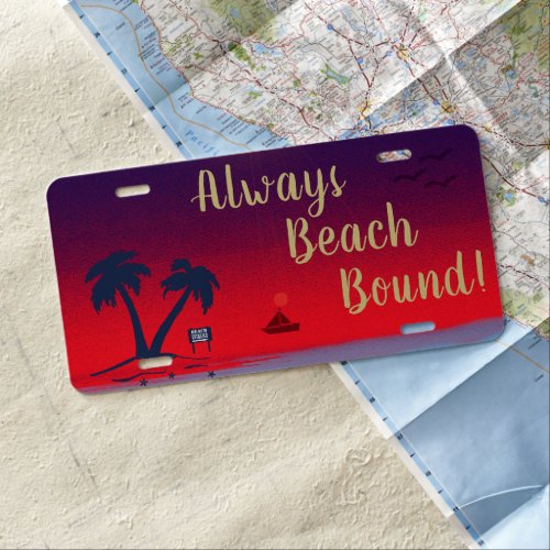 Always Beach Bound  Purple Red License Plate