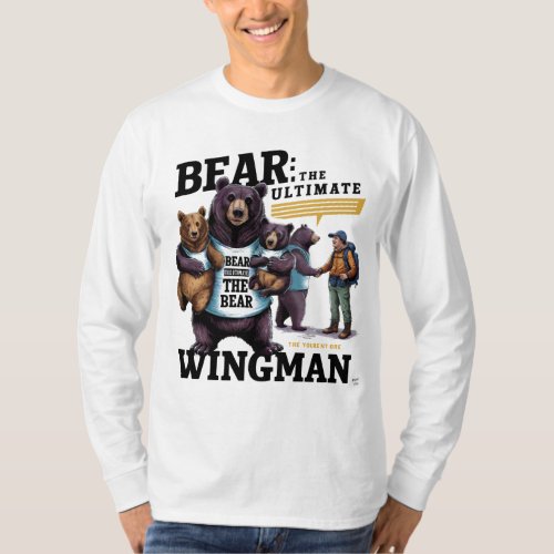 Always bear the ultimate Wingman bear choosee T_Shirt