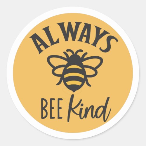 Always bee kind    classic round sticker
