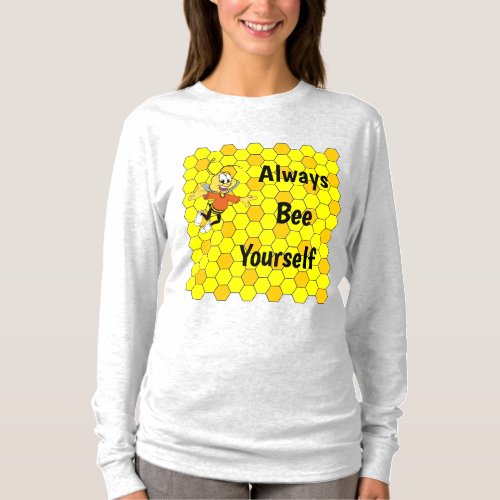 Always Bee Yourself Womens Long_Sleeve T_Shirt