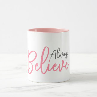 Always Believe Gift MUG