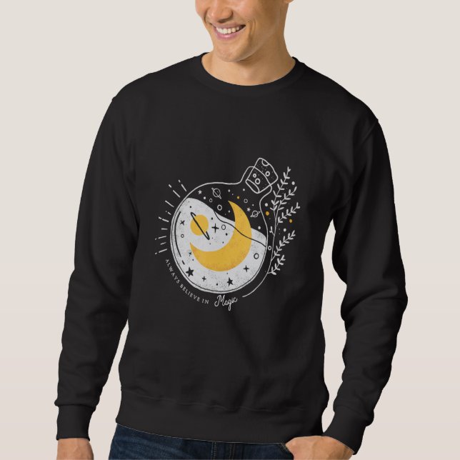 Always Believe In Magic  Wicca Occult Wiccan Pagan Sweatshirt (Front)