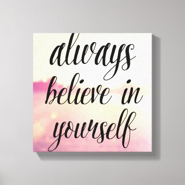 Always Believe In Yourself 2 Canvas Print (Front)