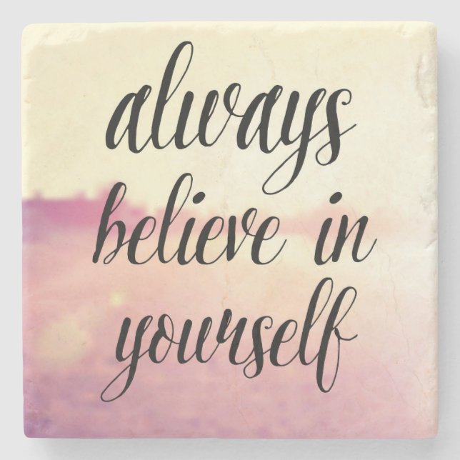 Always Believe In Yourself 2 Stone Coaster (Front)