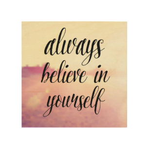 Always Believe In Yourself 2 Wood Wall Art