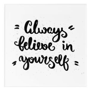 Always Believe In Yourself Acrylic Print