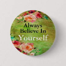 Always Believe In Yourself Button