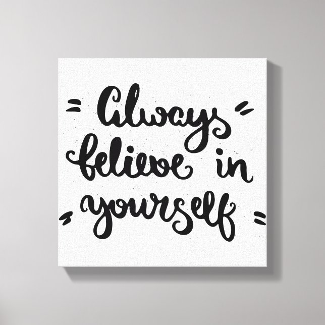 Always Believe In Yourself Canvas Print (Front)