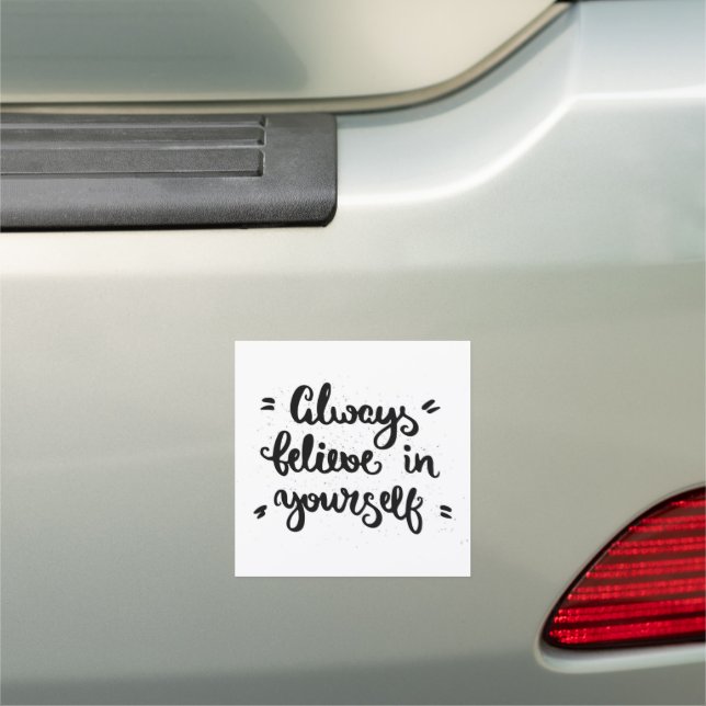 Always Believe In Yourself Car Magnet (In Situ)