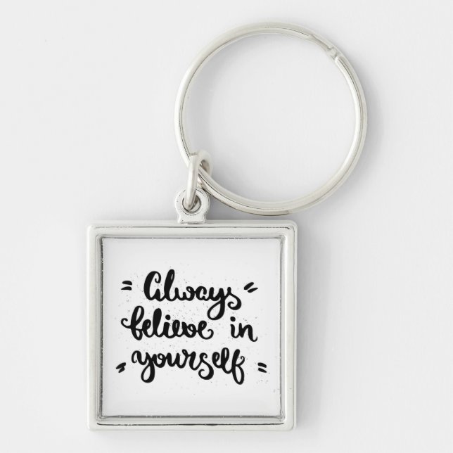 Always Believe In Yourself Keychain (Front)