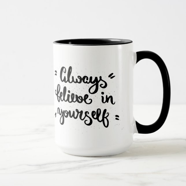 Always Believe In Yourself Mug (Right)
