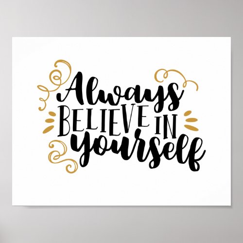 Always believe in yourself poster