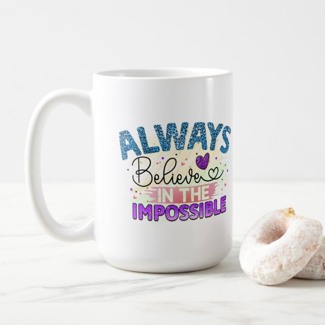 Always Believe  - Mug (With Donut)
