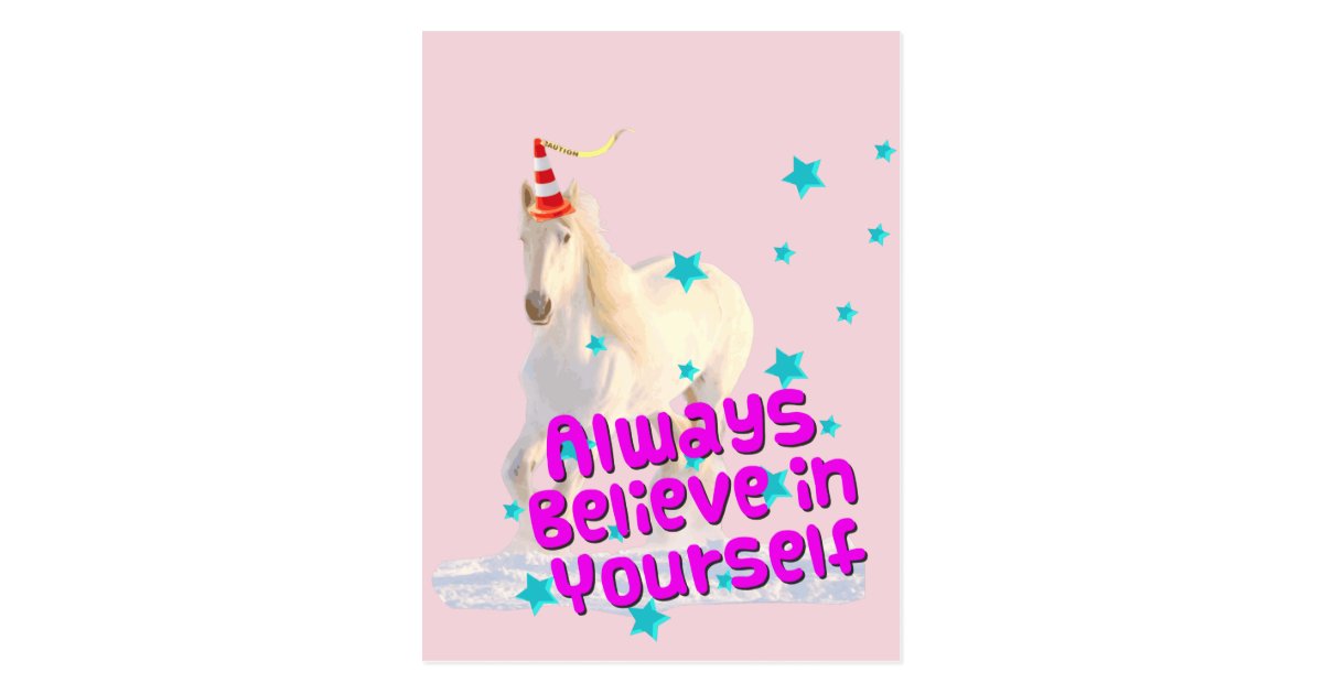 Always Believe Yourself Traffic Cone Unicorn Horse Postcard Zazzle com