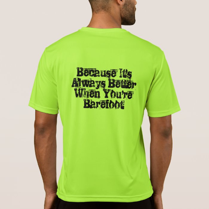 Always Better Barefoot T Tee Shirts