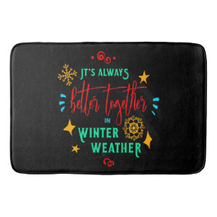 Always Better Together in Winter Weather Christmas Bath Mat