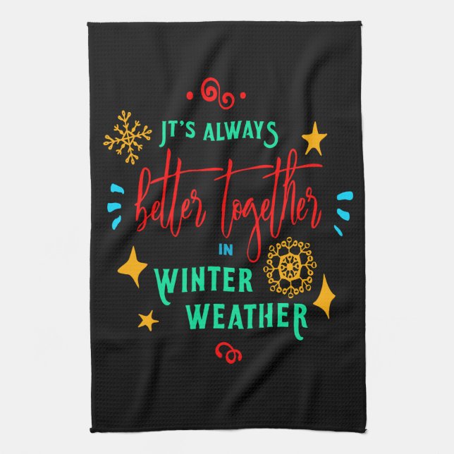Always Better Together in Winter Weather Xmas, ZSG Kitchen Towel (Vertical)