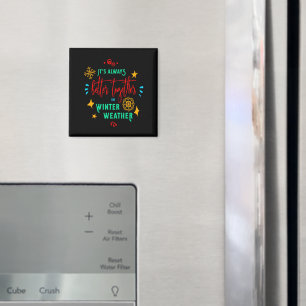 Always Better Together in Winter Weather Xmas, ZSG Magnet